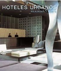 HOTELES URBANOS. RELAJACIÓN Y DISEÑO