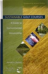 SUSTAINABLE GOLF COURSES A GUIDE TO ENVIRONMENTAL STEWARDSHIP
