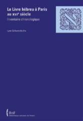 LE LIVRE HÉBREU À PARIS AU XVIE SIÈCLE : INVENTAIRE CHRONOLOGIQUE