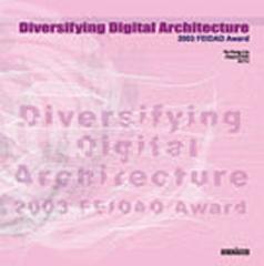 DIVERSIFYING DIGITAL ARCHITECTURE 2003 FEIDAD AWARD