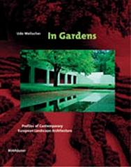 IN GARDENS PROFILES OF CONTEMPORARY EUROPEAN LANDSCAPE ARCHITECTURE