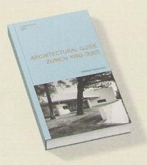 ARCHITECTURAL GUIDE ZURICH 1990-2005