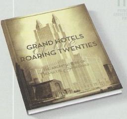 GRAND  HOTELS OF THE JAZZ AGE THE ARCHITECTURE OF SCHULTZE & WEAVER