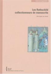 LES ROTHSCHILD COLLECTIONNEURS DE MANUSCRITS