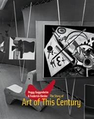 PEGGY GUGGENHEIM & FREDERICK KIESLER. THE STORY OF ART OF THIS CENTURY