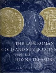 THE LATE ROMAN GOLD AND SILVER COINS FROM THE HOXNE TREASURE
