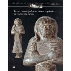 LES SERVITEURS FUNÉRAIRES DE L'ANCIENNE EGYPTE