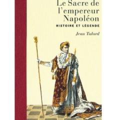 LE SACRE DE L'EMPEREUR  NAPOLEON: HISTOIRE ET LEGENDE