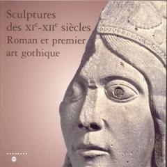 SCULPTURES DES XIE-XIIE SIÈCLES ROMAN ET PREMIER ART GOTHIQUE