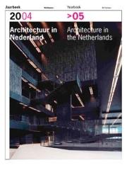 ARCHITECTURE IN THE NETHERLANDS 2004-05  YEARBOOK