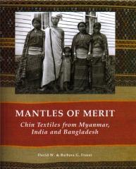 MANTLES OF MERIT CHIN TEXTILES FROM MYANMAR INDIA AND BANGLADESH