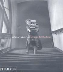 STANLEY KUBRICK : DRAMA AND SHADOWS