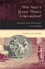 WHY AREN'T JEWISH WOMEN CIRCUMCISED? "GENDER AND COVENANT IN JUDAISM"