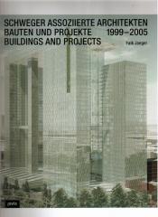 Schweger Assoziierte Architekten Bauten und Projekte / Buildings and Projects 1999-2005