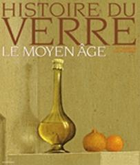 HISTOIRE DU VERRE : LE MOYEN ÂGE