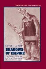 SHADOWS OF EMPIRE : THE INDIAN NOBILITY OF CUSCO, 1750-1825