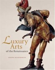 LUXURY ARTS OF THE RENAISSANCE