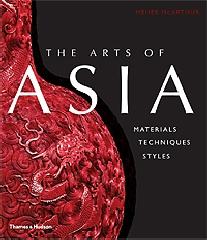THE ARTS OF ASIA: MATERIALS, TECHNIQUES, STYLES