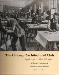THE CHICAGO ARCHITECTURAL CLUB PRELUDE TO THE MODERN