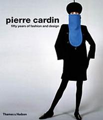 PIERRE CARDIN: FIFTY YEARS OF FASHION AND DESIGN