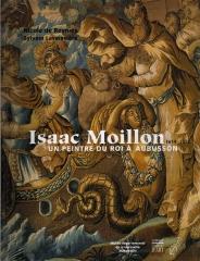ISAAC MOILLON (1614-1673). UN PEINTRE DU ROI À AUBUSSON.