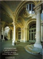 SPERIMENTARE L'ARCHITETTURA. GUARINI, JUVARRA, ALFIERI, BORRA E VITTONE.