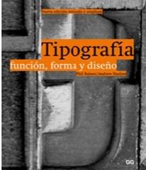 TIPOGRAFÍA. FUNCIÓN, FORMA Y DISEÑO