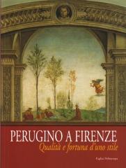 PERUGINO A FIRENZE: QUALITÀ E FORTUNA D'UNO STILE