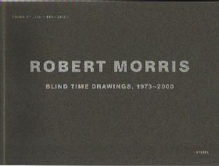 ROBERT MORRIS : BLIND TIME DRAWINGS