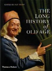 THE LONG HISTORY OF OLD AGE