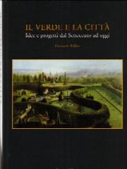 IL VERDE E LA CITTA IDEE E PROGETTI DAL SETTECENTO AD OGGI