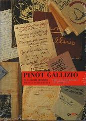 PINOT GALLIZIO. IL LABORATORIO DELLA SCRITTURA=THE LABORATORY OF WRITING.