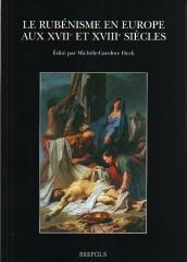 LE RUBÉNISME EN EUROPE AUX XVIIE ET XVIIIE SIÈCLES.