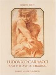 LUDOVICO CARRACCI AND THE ART OF DRAWING.