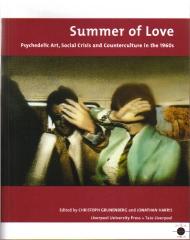 SUMMER OF LOVE: PSYCHEDELIC ART, SOCIAL CRISIS AND COUNTER-CULTURE IN THE 1960S