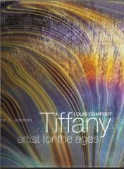 LOUIS COMFORT TIFFANY: ARTIST FOR THE AGES
