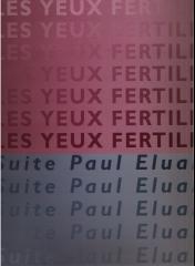 LES YEUX FERTILES. SUITE PAUL ELUARD