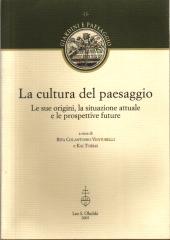 LA CULTURA DEL PAESAGGIO LE SUE ORIGINI, LA SITUAZIONE ATTUALE E LE PROSPETTIVE FUTURE