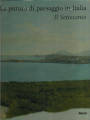 LA PITTURA DI PAESAGGIO IN ITALIA. SETTECENTO.