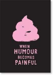 WHEN HUMOUR BECOMES PAINFUL