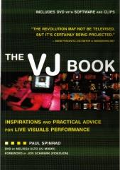 THE VJ BOOK: INSPIRATIONS AND PRACTICAL ADVICE FOR LIVE VISUALS PERFORMANCE