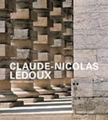 CLAUDE-NICOLAS LEDOUX: ARCHITECT OF REVOLUTION BETWEEN VISION AND UTOPIA