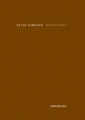 PETER ZUMTHOR ATMOSPHERES