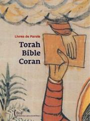 LIVRES DE PAROLE : TORAH, BIBLE, CORAN