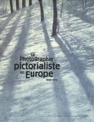 LA PHOTOGRAHIE PICTORIALISTE EN EUROPE 1888-1918