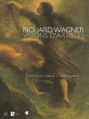 RICHARD WAGNER, VISIONS D'ARTISTES. D'AUGUSTE RENOIR À ANSELM KIEFER