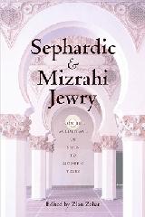 SEPHARDIC AND MIZRAHI JEWRY FROM THE GOLDEN AGE OF SPAIN TO MODERN TIMES