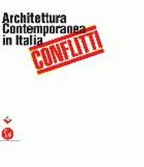 CONFLITTI L'ARCHITETTURA CONTEMPORANEA IN ITALIA