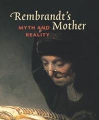 REMBRANDT'S MOTHER : MYTH AND REALITY