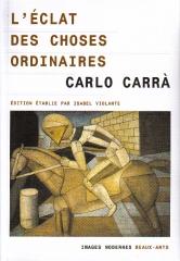 L'ECLAT DES CHOSES ORDINAIRES CARLO CARRA